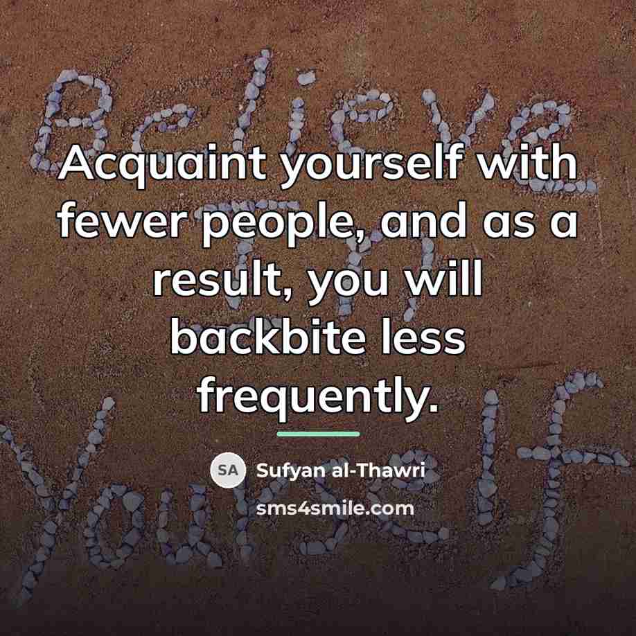 “Acquaint yourself with fewer people, and as a result, you…” quote by Sufyan al-Thawri