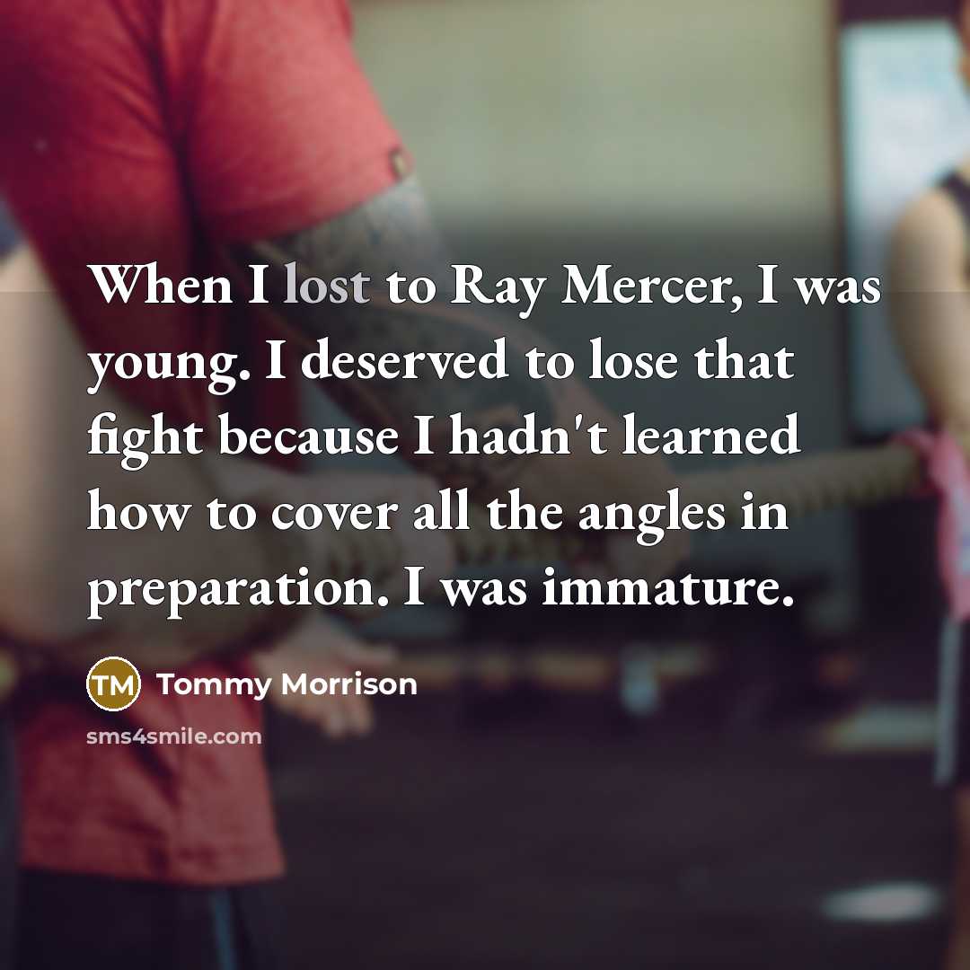 “When I lost to Ray Mercer, I was young. I…” quote by Tommy Morrison