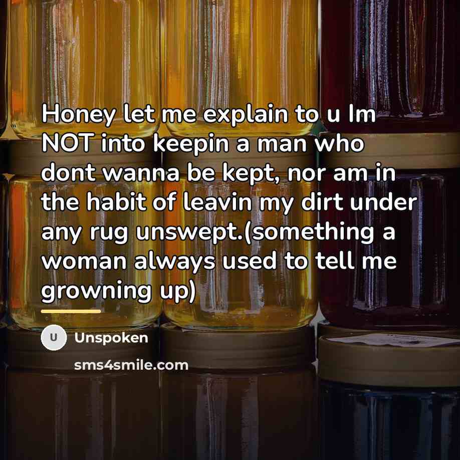 “Honey let me explain to u Im NOT into keepin…” quote by Unspoken