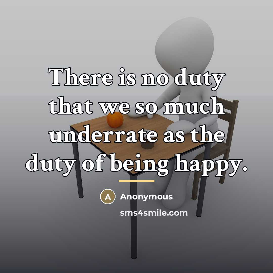 “There is no duty that we so much underrate as…” quote by Anonymous