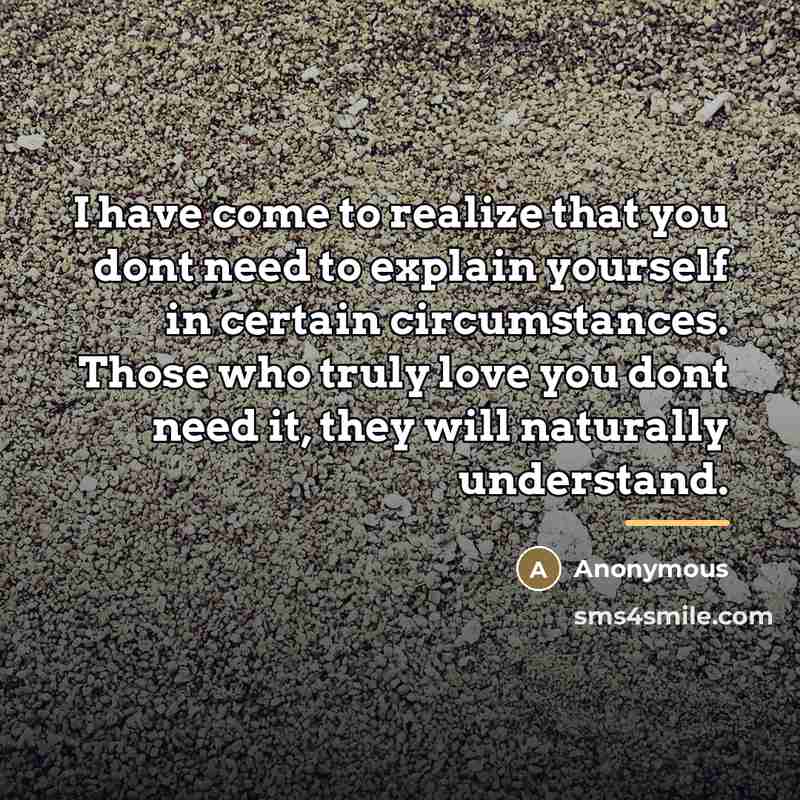 “I have come to realize that you dont need to…” quote by Anonymous