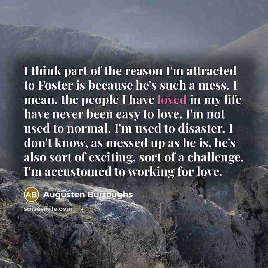 “I think part of the reason I'm attracted to Foster…” quote by Augusten Burroughs