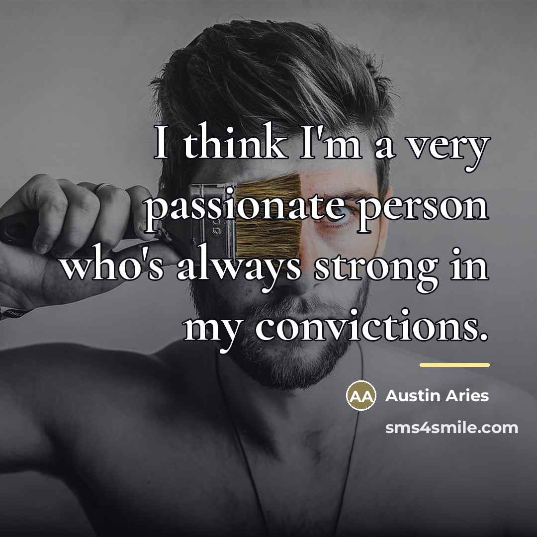 “I think I'm a very passionate person who's always strong…” quote by Austin Aries