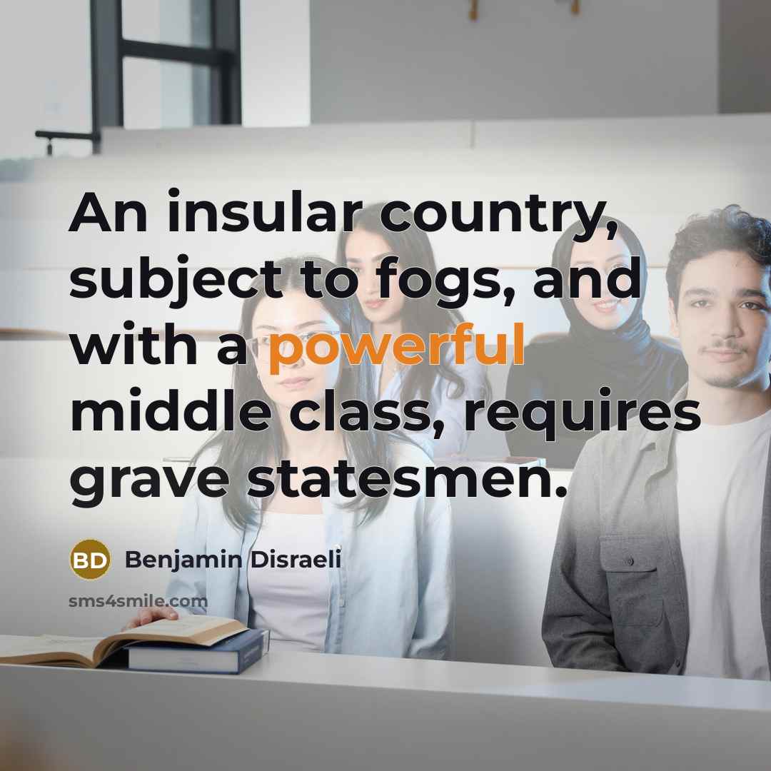 “An insular country, subject to fogs, and with a powerful…” quote by Benjamin Disraeli