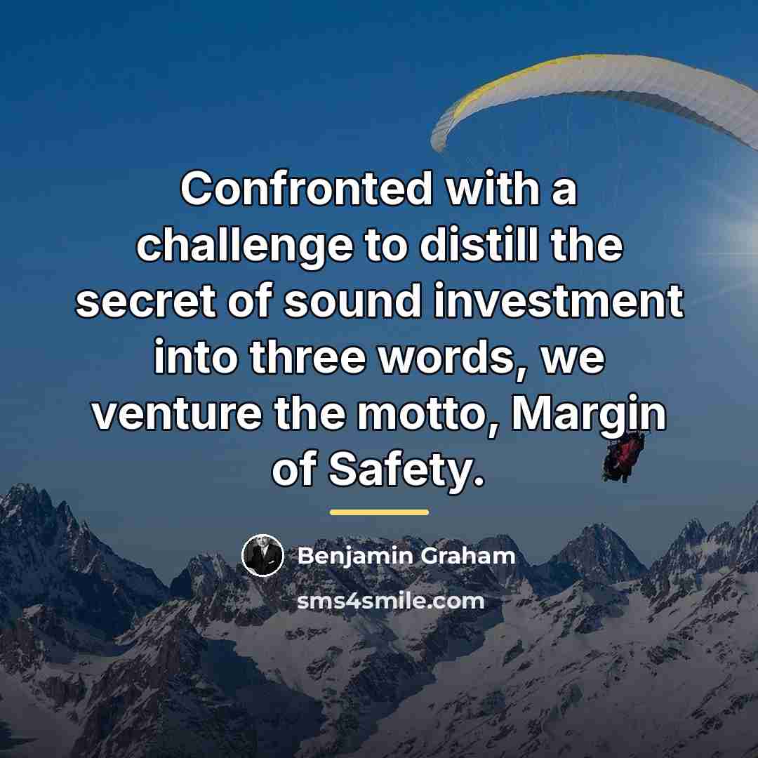 “Confronted with a challenge to distill the secret of sound…” quote by Benjamin Graham