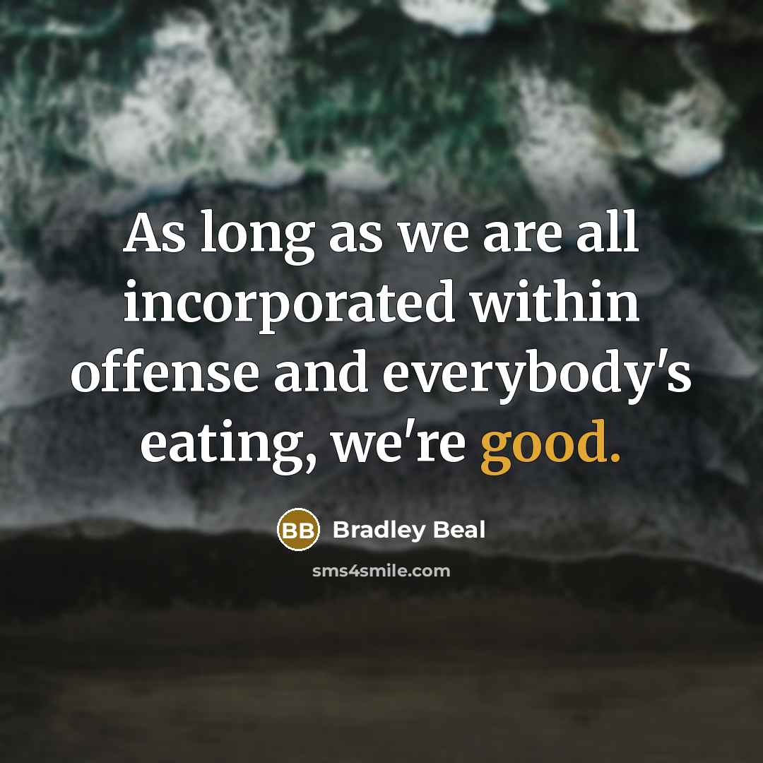 “As long as we are all incorporated within offense and…” quote by Bradley Beal
