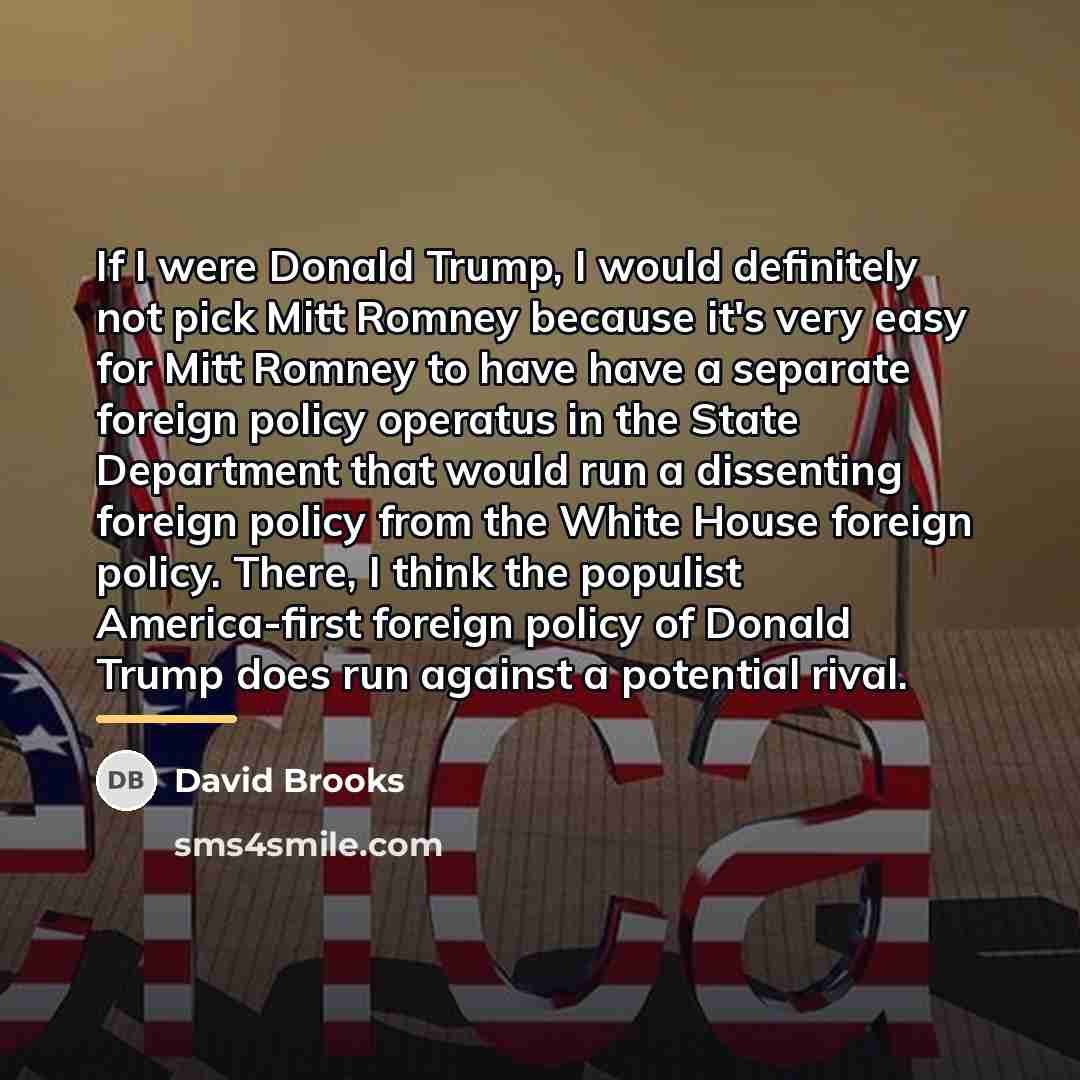 “If I were Donald Trump, I would definitely not pick…” quote by David Brooks