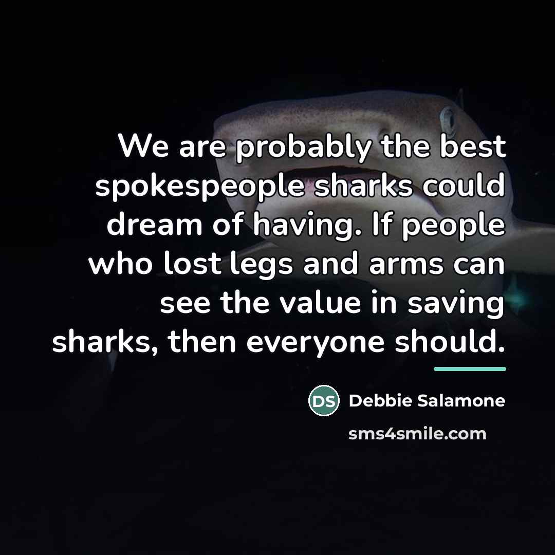“We are probably the best spokespeople sharks could dream of…” quote by Debbie Salamone