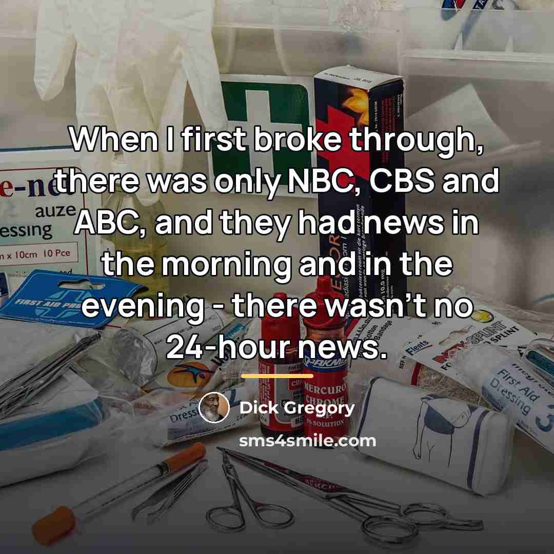 “When I first broke through, there was only NBC, CBS…” quote by Dick Gregory