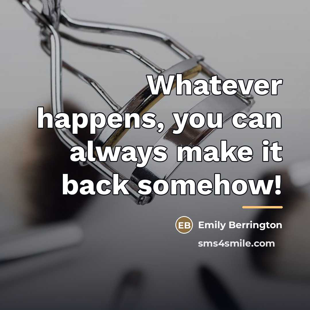 “Whatever happens, you can always make it back somehow!…” quote by Emily Berrington