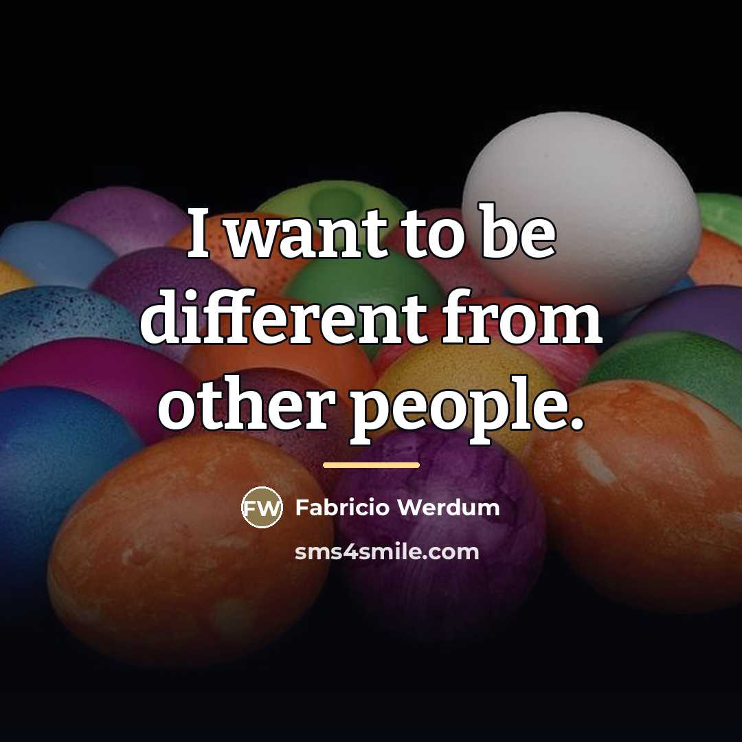 “I want to be different from other people.…” quote by Fabricio Werdum