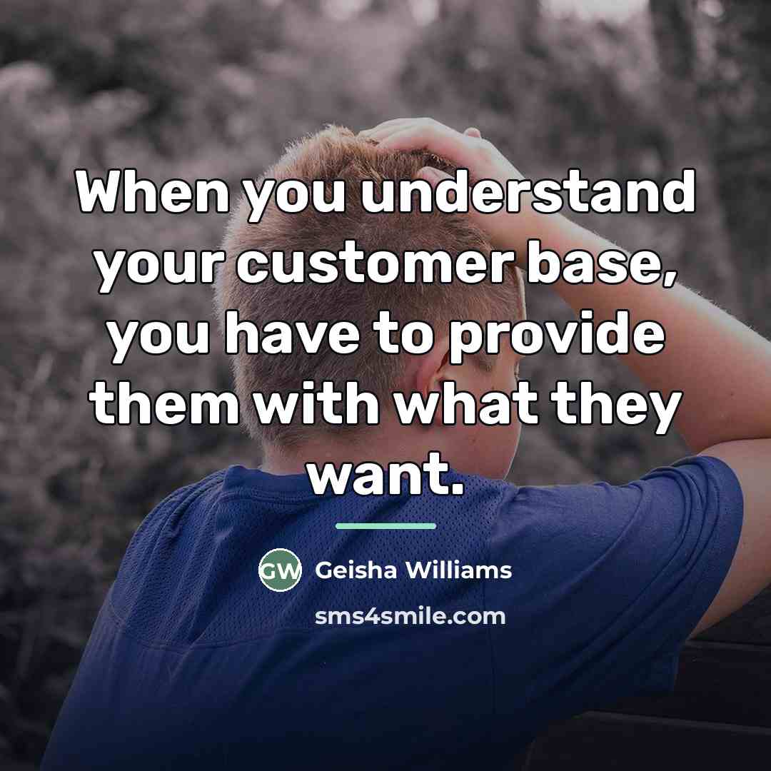 “When you understand your customer base, you have to provide…” quote by Geisha Williams