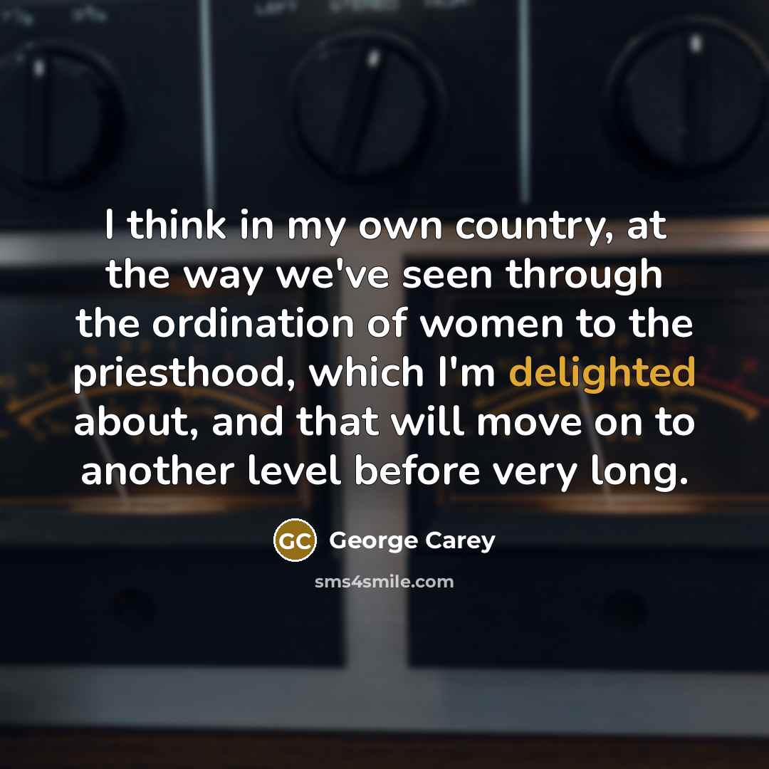 “I think in my own country, at the way we've…” quote by George Carey