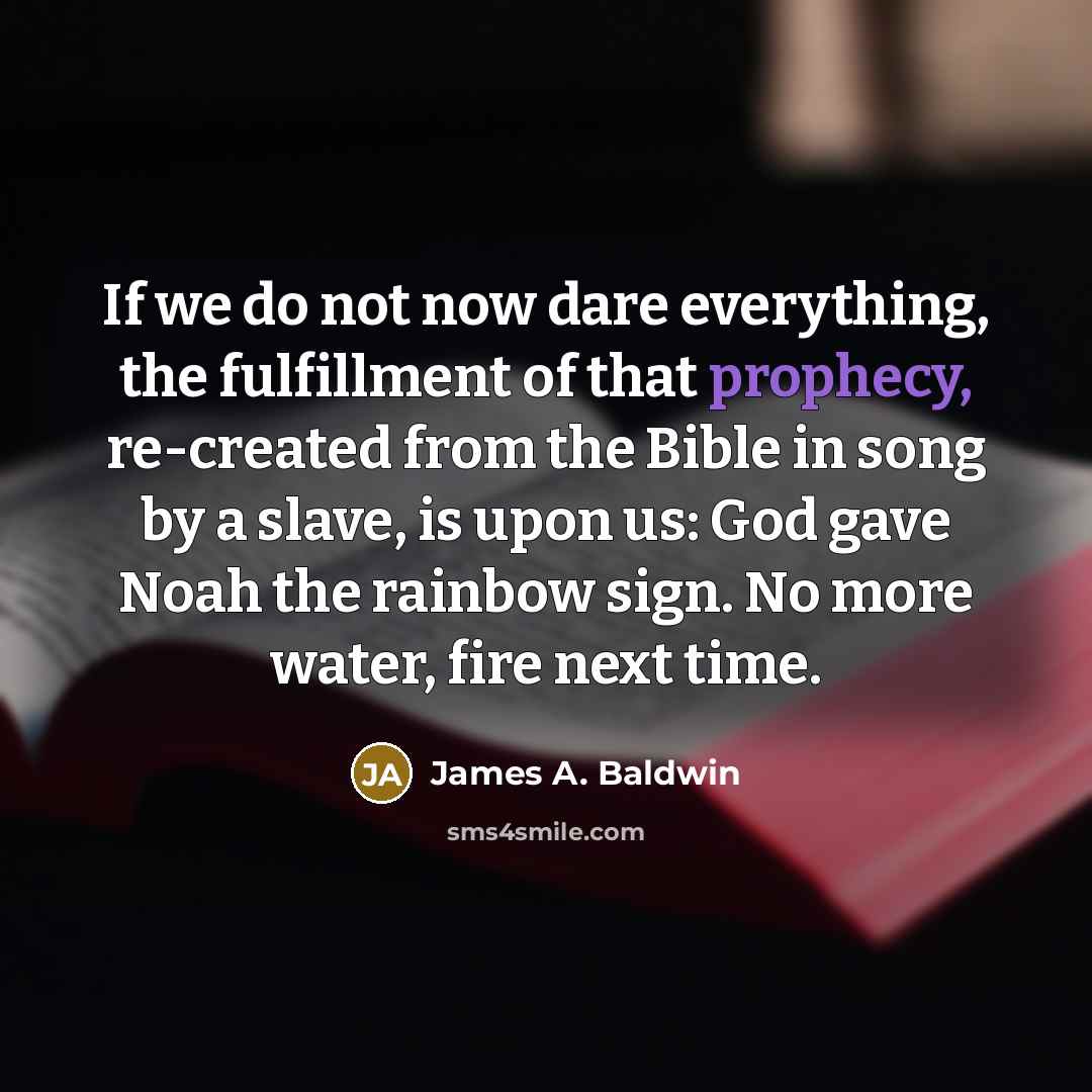 “If we do not now dare everything, the fulfillment of…” quote by James A. Baldwin
