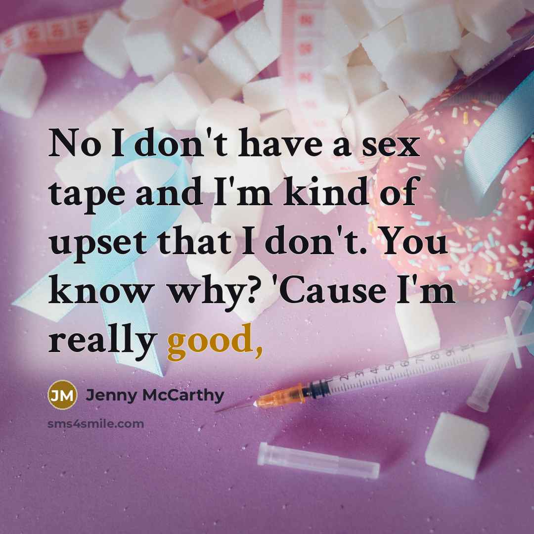 “No I don't have a sex tape and I'm kind…” quote by Jenny McCarthy