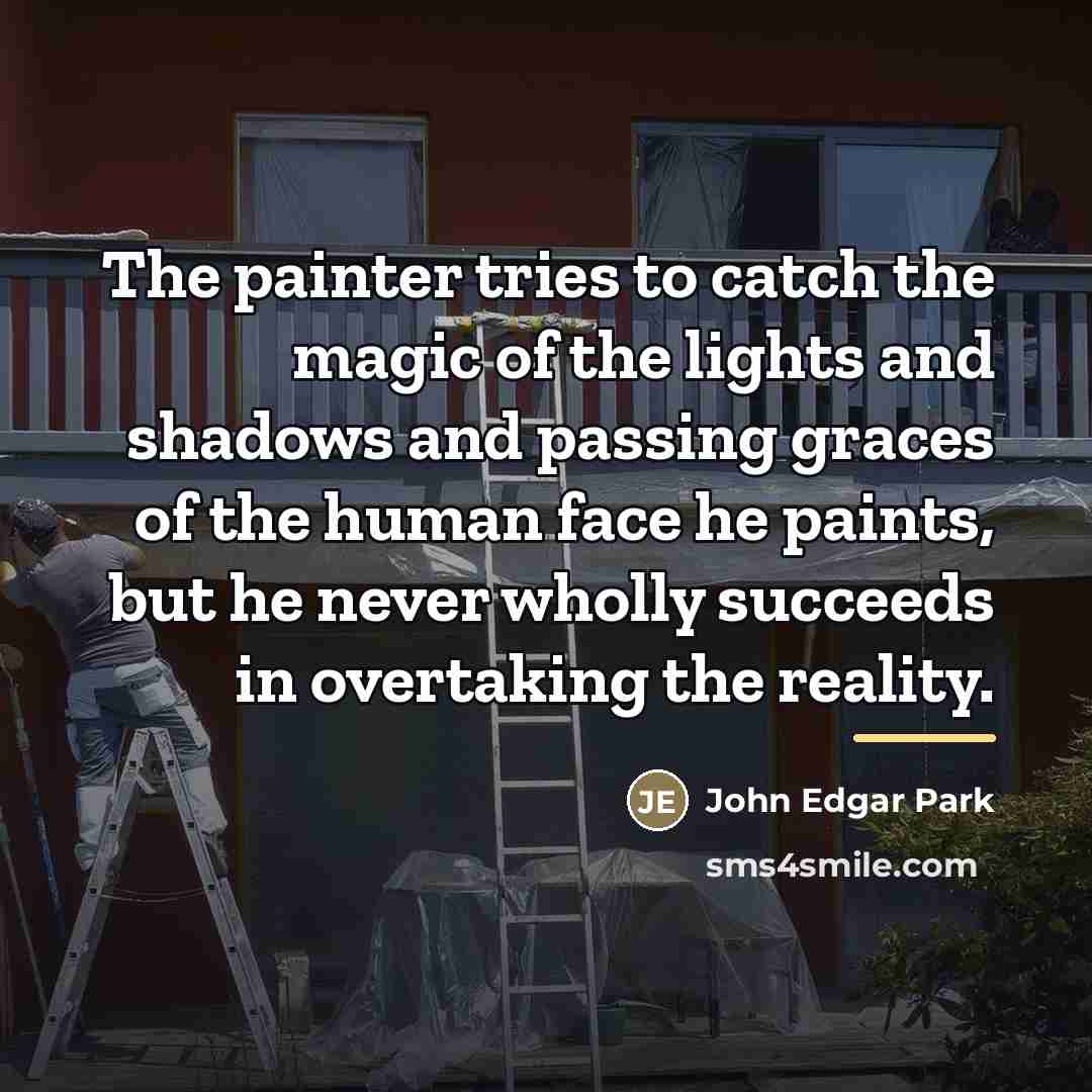 “The painter tries to catch the magic of the lights…” quote by John Edgar Park