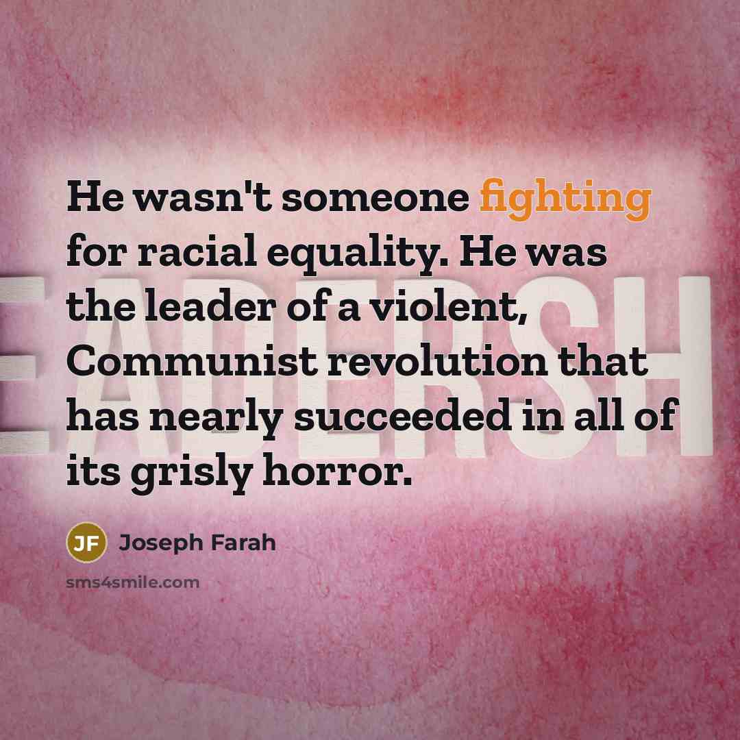 “He wasn't someone fighting for racial equality. He was the…” quote by Joseph Farah