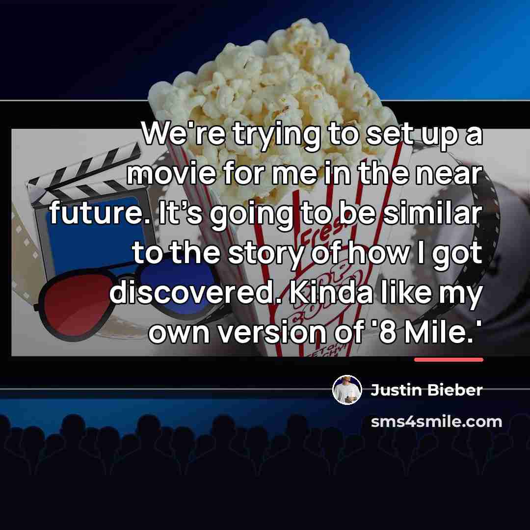 “We're trying to set up a movie for me in…” quote by Justin Bieber