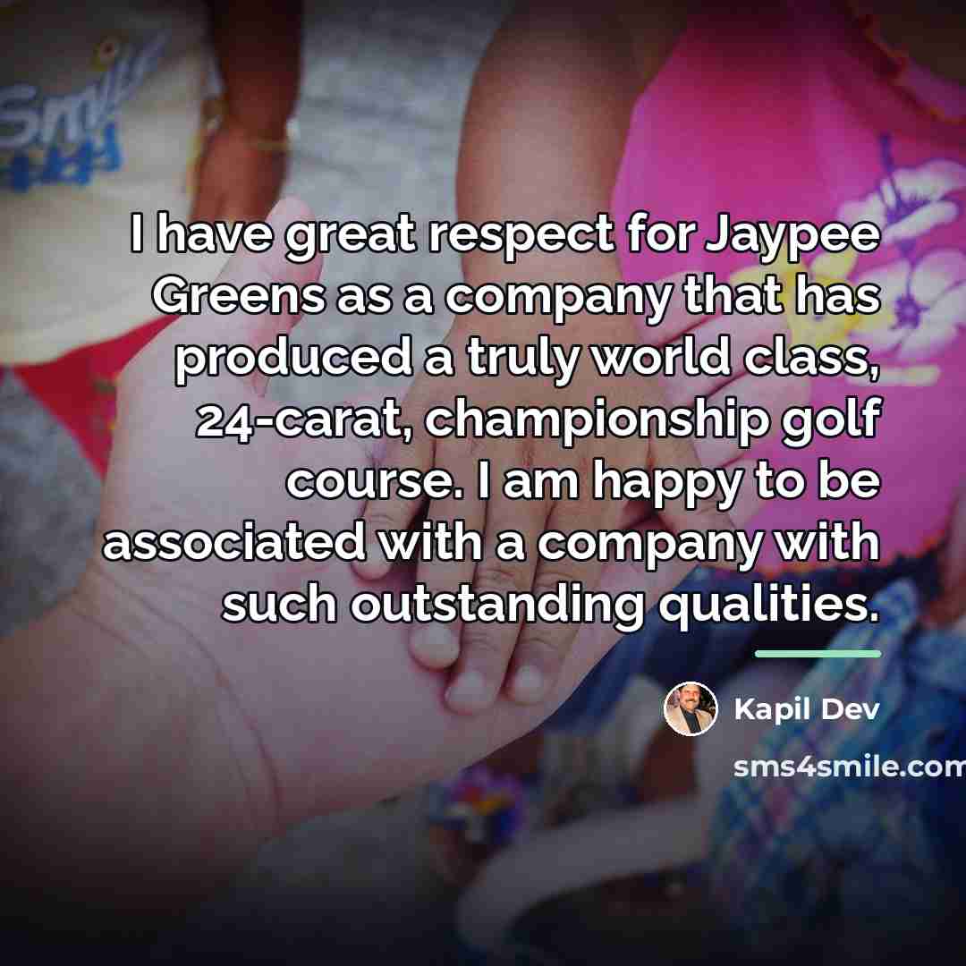 “I have great respect for Jaypee Greens as a company…” quote by Kapil Dev