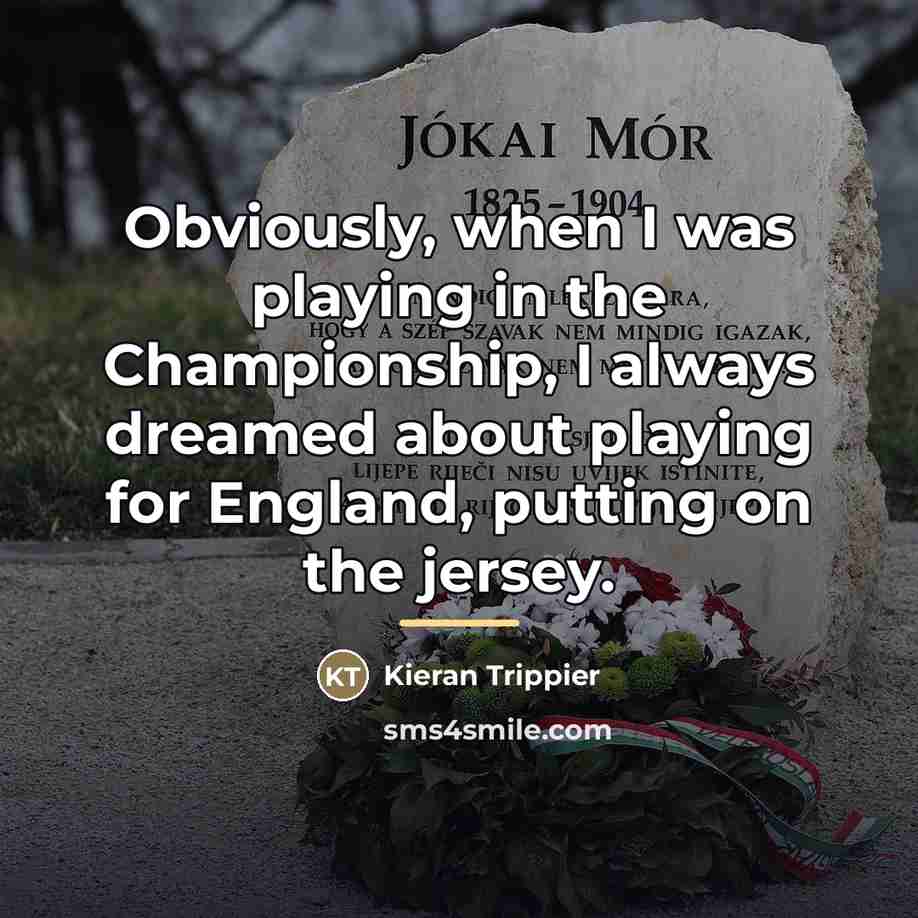 “Obviously, when I was playing in the Championship, I always…” quote by Kieran Trippier