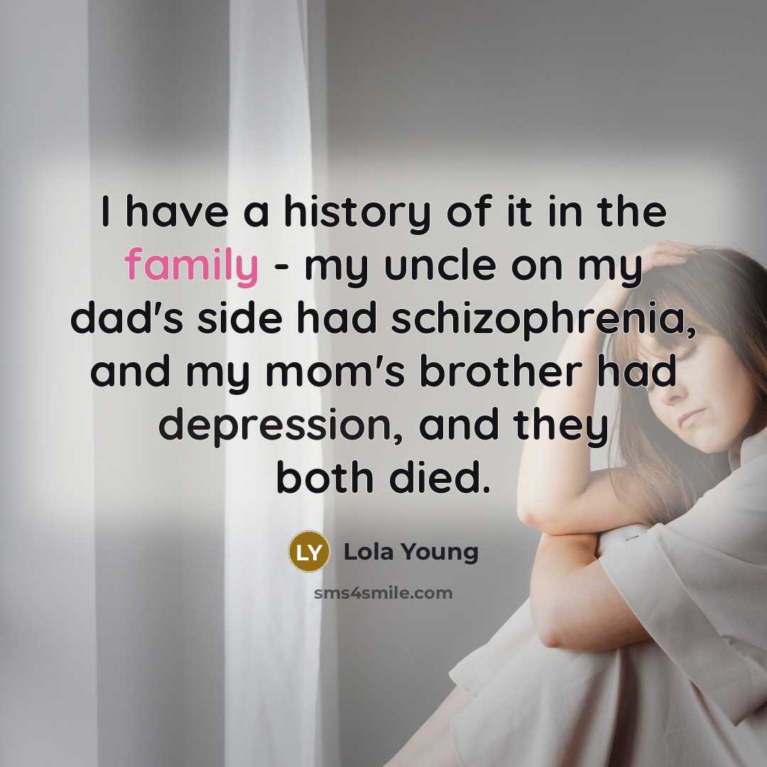 “I have a history of it in the family -…” quote by Lola Young