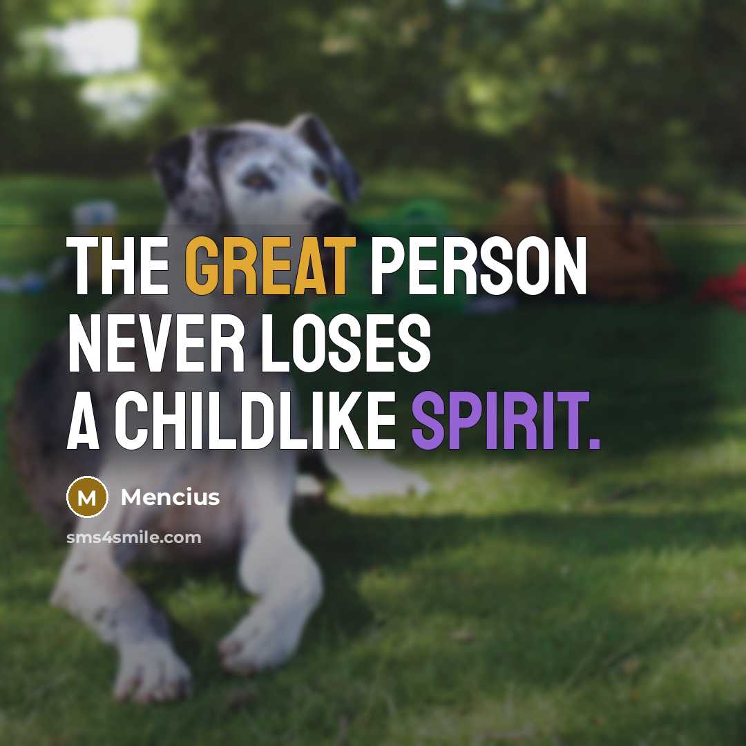 “The great person never loses a childlike spirit.…” quote by Mencius