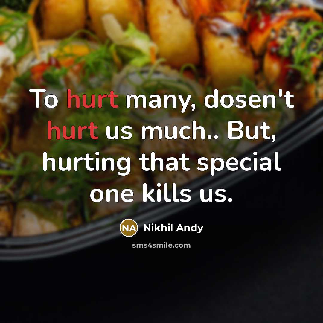 “To hurt many, dosen't hurt us much.. But, hurting that…” quote by Nikhil Andy