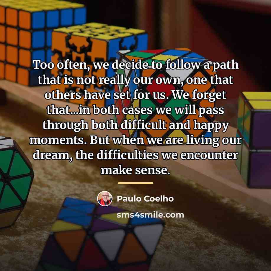 “Too often, we decide to follow a path that is…” quote by Paulo Coelho