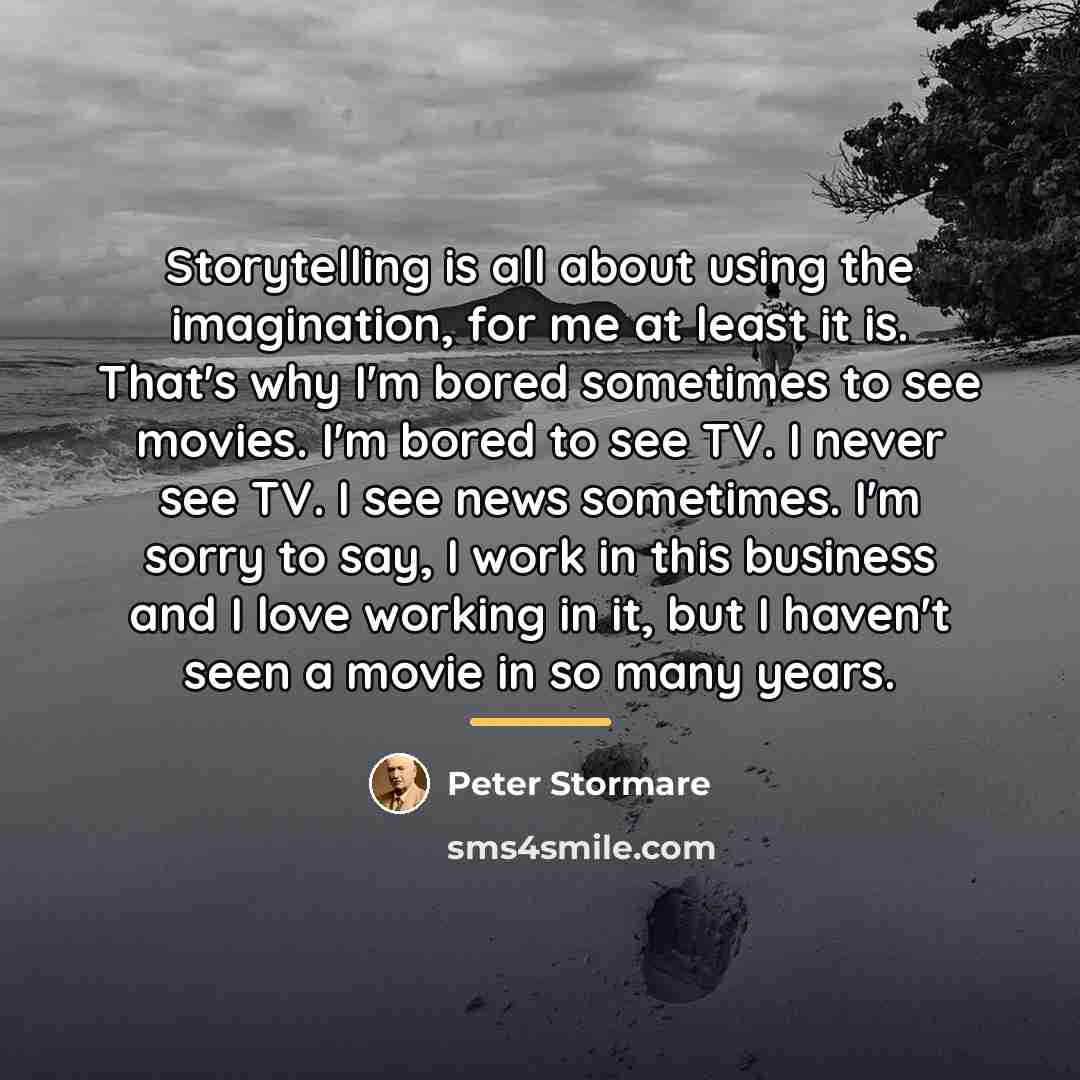 “Storytelling is all about using the imagination, for me at…” quote by Peter Stormare