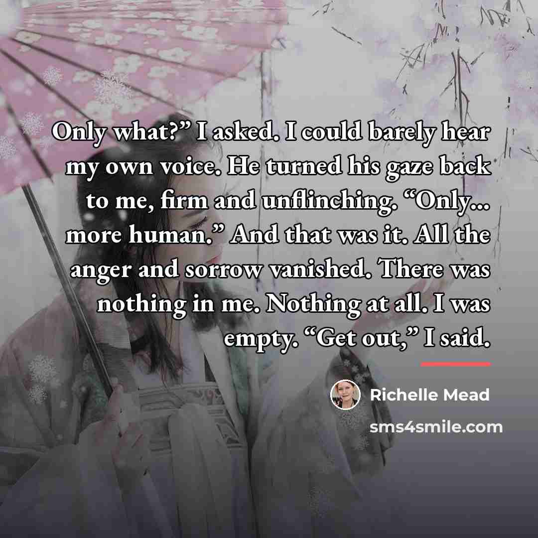 “Only what?” I asked. I could barely hear my own…” quote by Richelle Mead