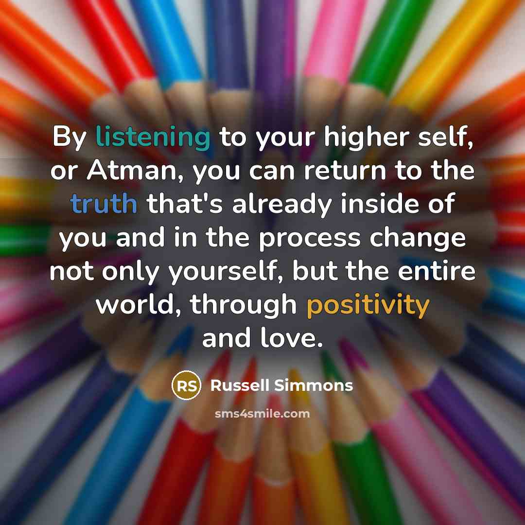 “By listening to your higher self, or Atman, you can…” quote by Russell Simmons