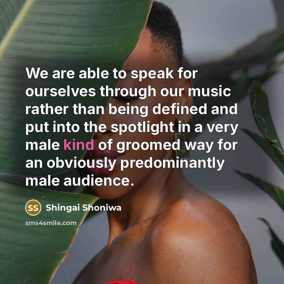 “We are able to speak for ourselves through our music…” quote by Shingai Shoniwa