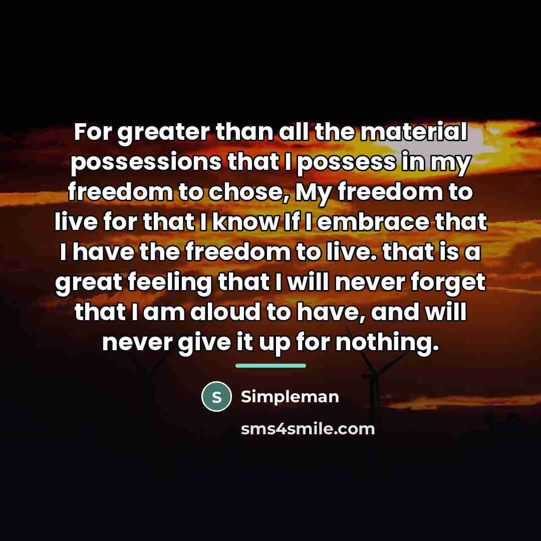 “For greater than all the material possessions that I possess…” quote by Simpleman