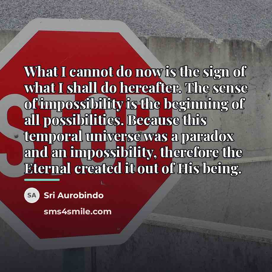 “What I cannot do now is the sign of what…” quote by Sri Aurobindo