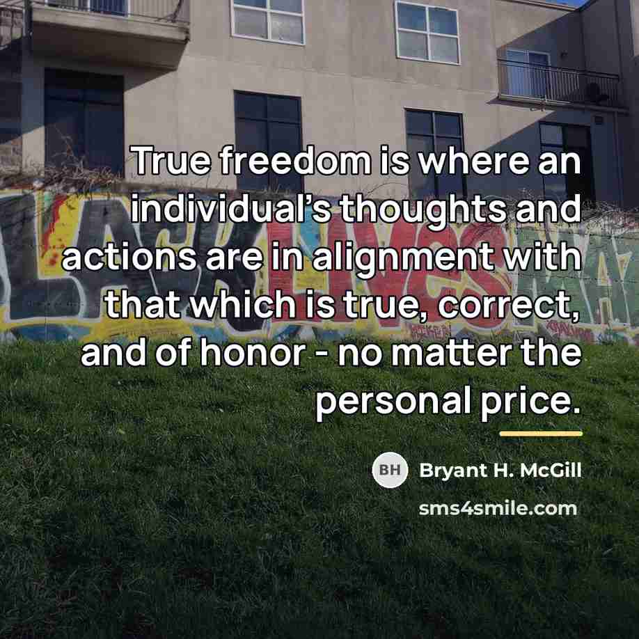 “True freedom is where an individual's thoughts and actions are…” quote by Bryant H. McGill