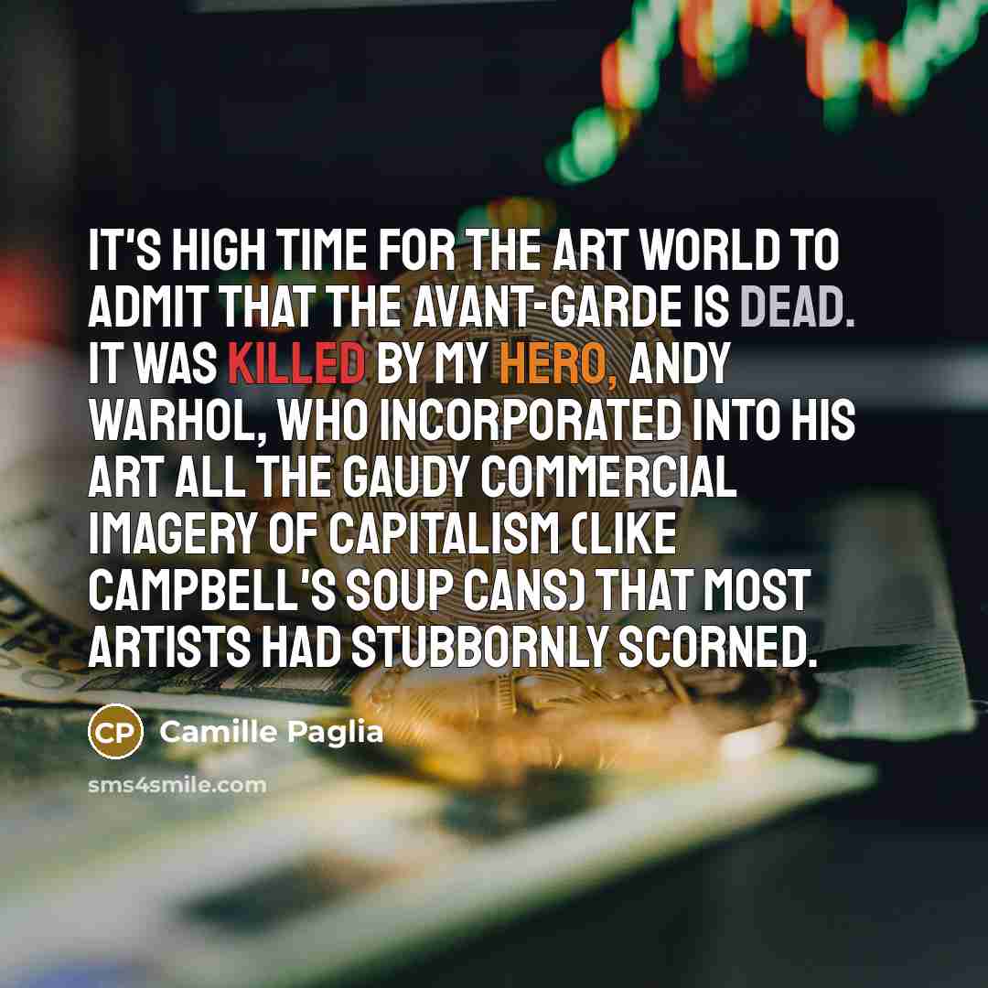 “It's high time for the art world to admit that…” quote by Camille Paglia