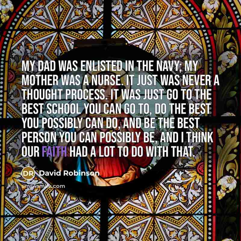 “My dad was enlisted in the Navy; my mother was…” quote by David Robinson
