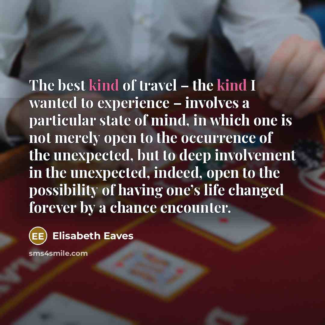 “The best kind of travel – the kind I wanted…” quote by Elisabeth Eaves