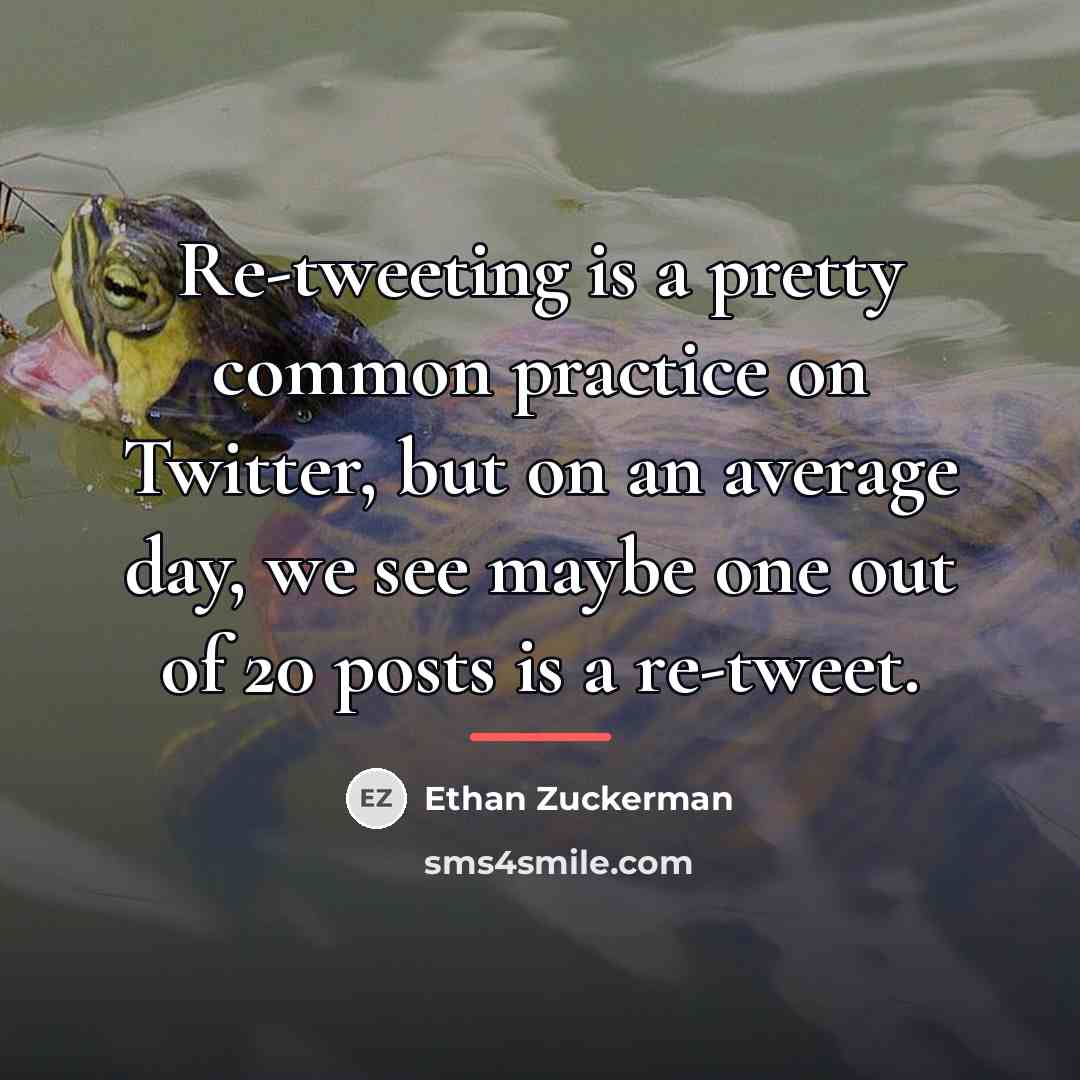 “Re-tweeting is a pretty common practice on Twitter, but on…” quote by Ethan Zuckerman