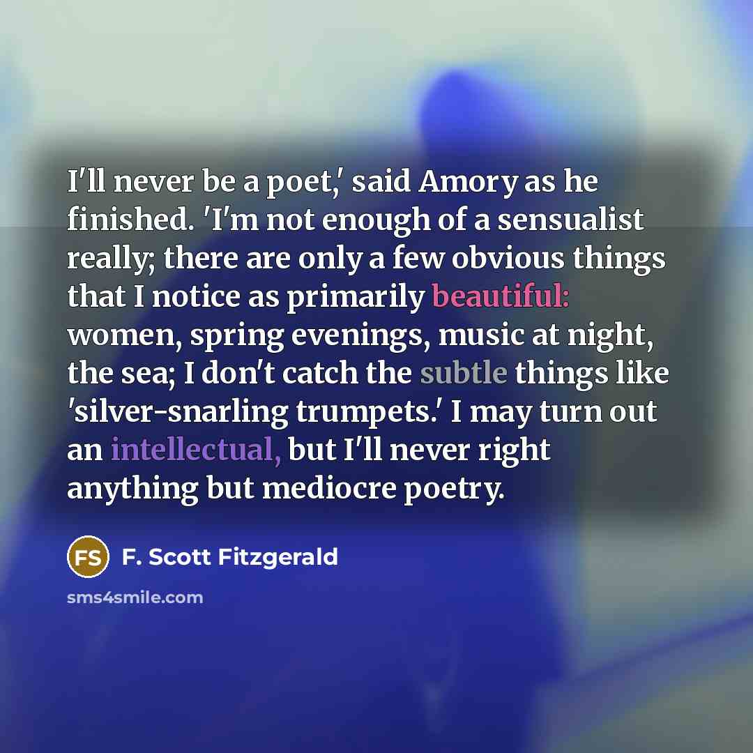 “I'll never be a poet,' said Amory as he finished.…” quote by F. Scott Fitzgerald
