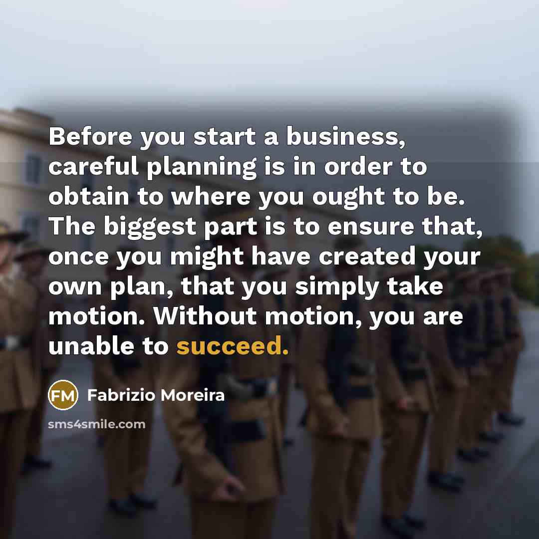“Before you start a business, careful planning is in order…” quote by Fabrizio Moreira