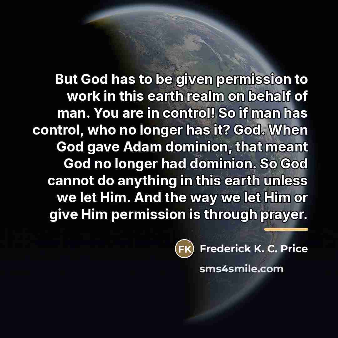 “But God has to be given permission to work in…” quote by Frederick K. C. Price