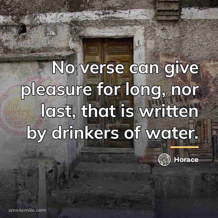 “No verse can give pleasure for long, nor last, that…” quote by Horace