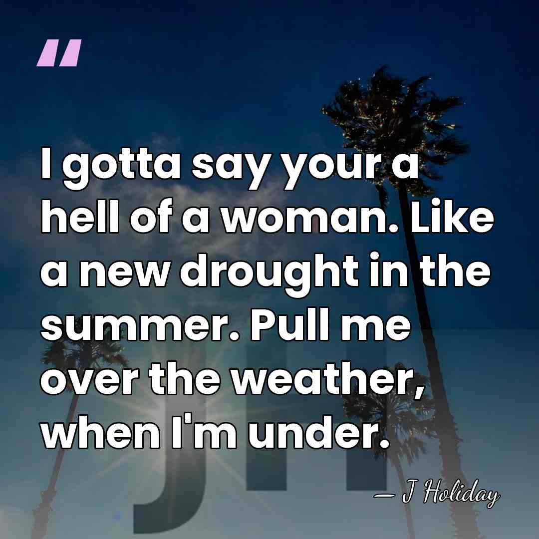 I gotta say your a hell of a woman. Like a new&hellip; - J Holiday