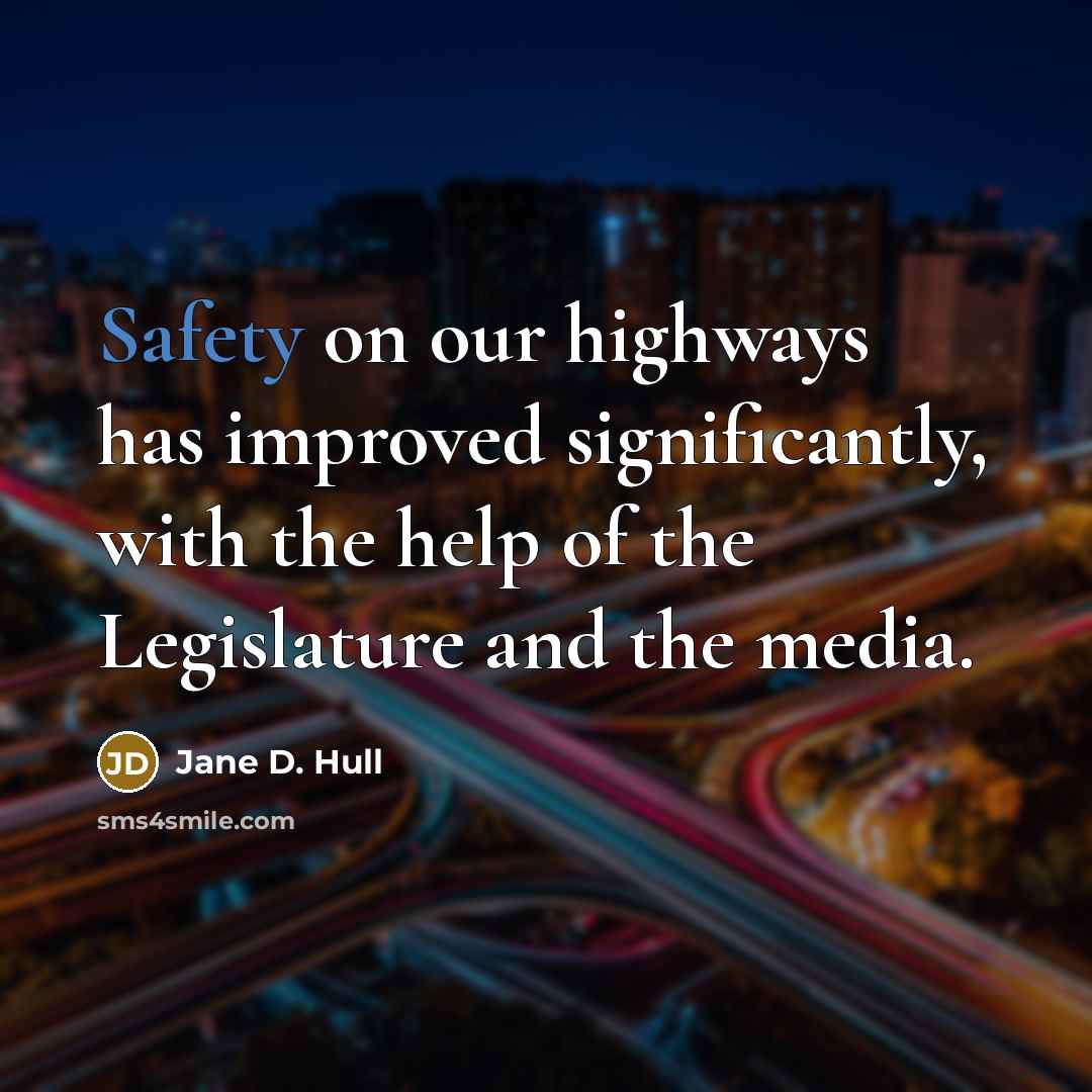 “Safety on our highways has improved significantly, with the help…” quote by Jane D. Hull