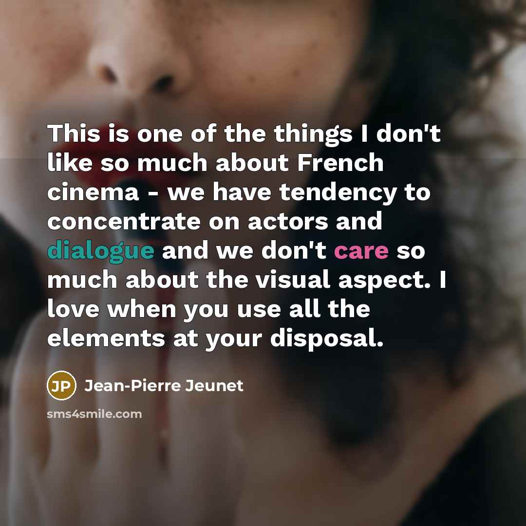 “This is one of the things I don't like so…” quote by Jean-Pierre Jeunet