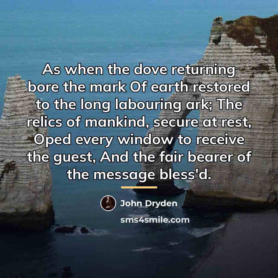“As when the dove returning bore the mark Of earth…” quote by John Dryden