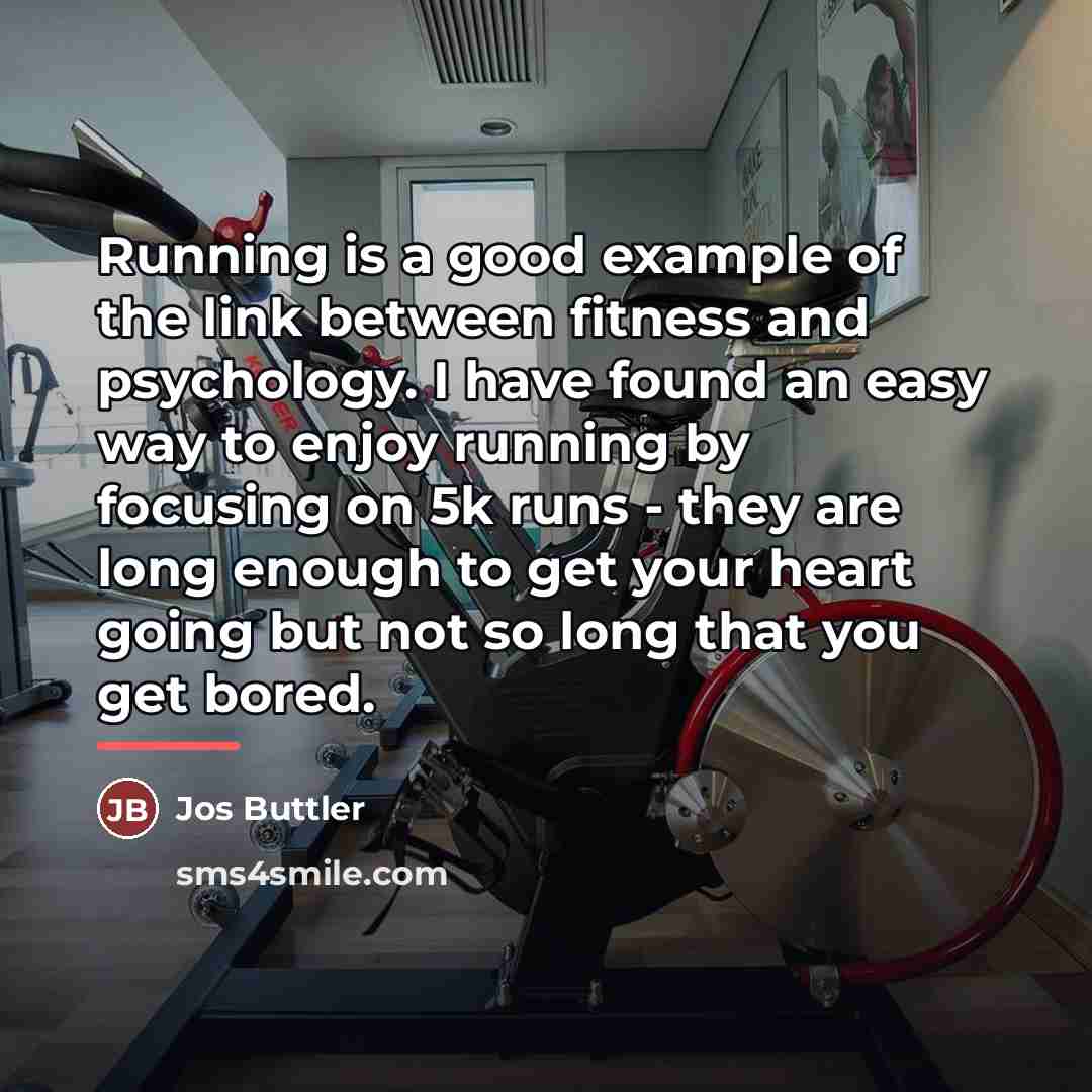 “Running is a good example of the link between fitness…” quote by Jos Buttler
