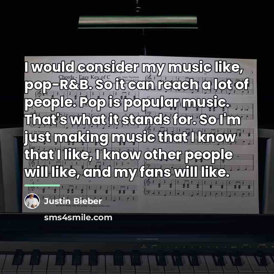 “I would consider my music like, pop-R&B. So it can…” quote by Justin Bieber