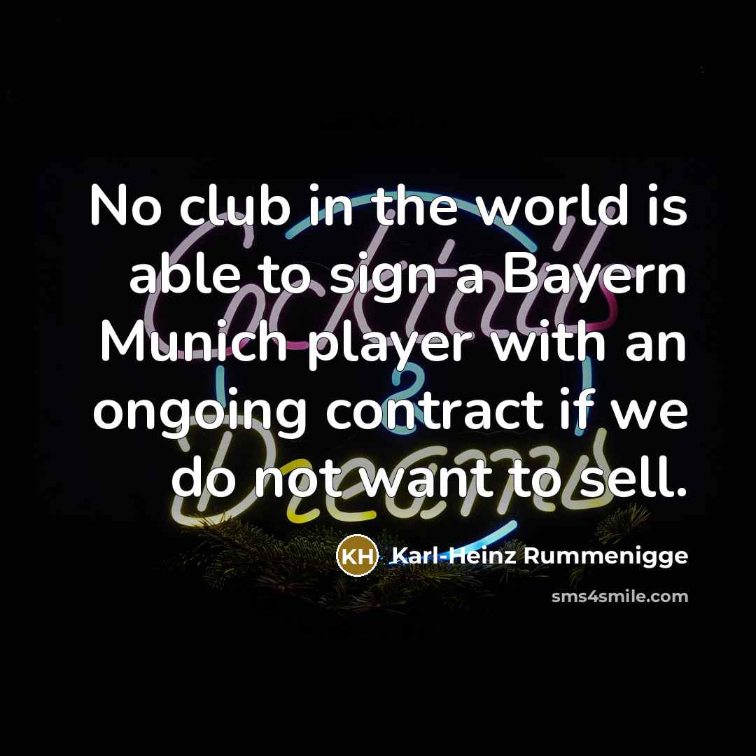 “No club in the world is able to sign a…” quote by Karl-Heinz Rummenigge